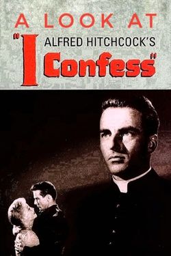 Hitchcock's Confession: A Look at 'I Confess'