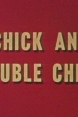 Chick and Double Chick