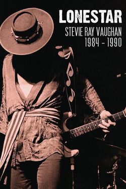 Lonestar: Stevie Ray Vaughan - 1984-1989