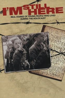 I'm Still Here: Real Diaries of Young People Who Lived During the Holocaust