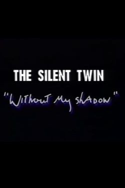 Silent Twins: Without My Shadow