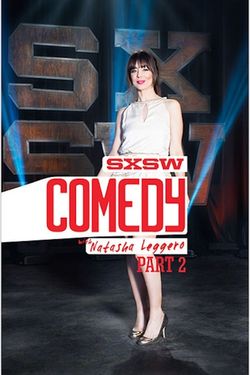 SXSW Comedy with Natasha Leggero: Part 2