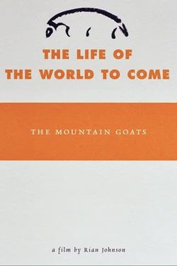 The Mountain Goats: The Life of the World to Come