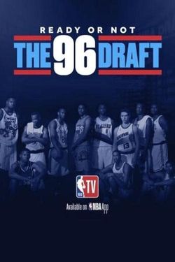 Ready or Not: The '96 Draft
