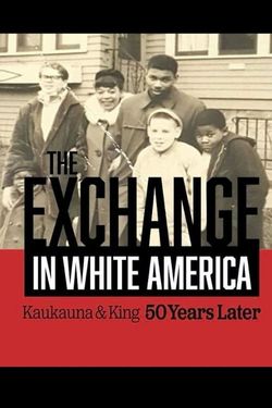 The Exchange. In White America. Kaukauna & King: 50 Years Later