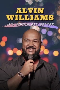 Alvin Williams: It's Gonna Get Better