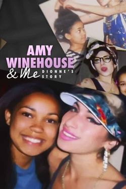Amy Winehouse and Me: Dionne's Story