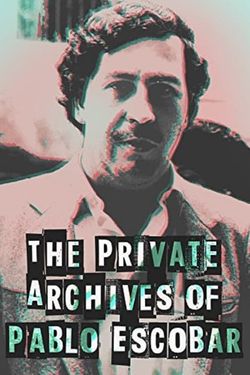 The Private Archives of Pablo Escovar