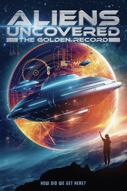 Aliens Uncovered: The Golden Record