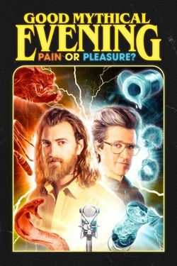 Good Mythical Evening: Pain or Pleasure?