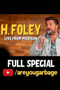 H. Foley: Half Hour Stand Up Comedy Special