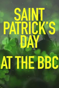 St. Patrick's Day at the BBC