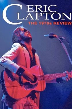 Eric Clapton: The 1970s Review