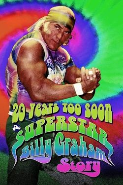 20 Years Too Soon: Superstar Billy Graham