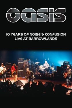 Oasis: 10 Years of Noise & Confusion