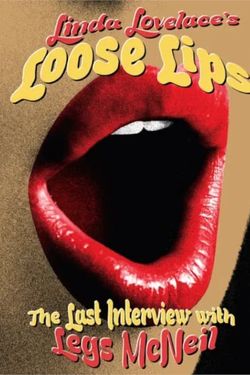 Linda Lovelace: Loose Lips - The Last Interview