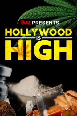 TMZ Presents: Hollywood is High