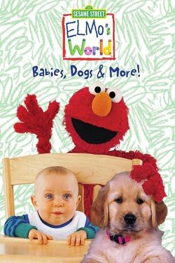 Elmo's World: Babies, Dogs & More