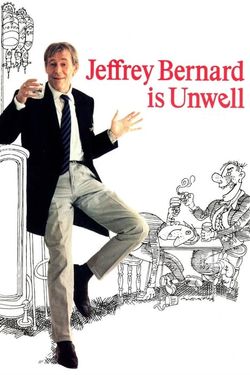 Jeffrey Bernard Is Unwell