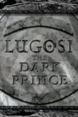 Lugosi, the Dark Prince