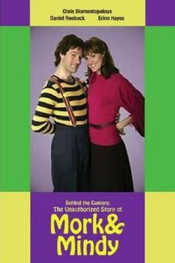Behind the Camera: The Unauthorized Story of Mork & Mindy