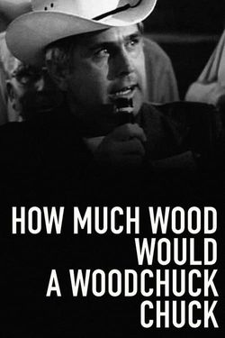 How Much Wood Would a Woodchuck Chuck...