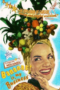 Carmen Miranda: Bananas Is My Business
