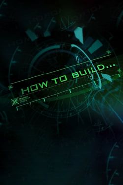 How to Build...