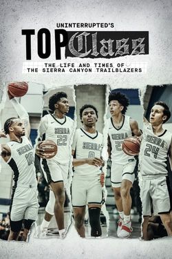 Uninterrupted's Top Class: The Life and Times of the Sierra Canyon Trailblazers