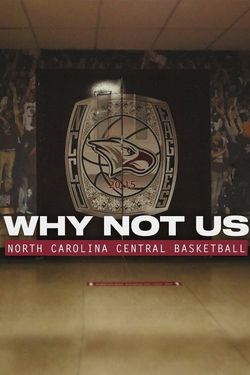 Why Not Us: North Carolina Central Basketball