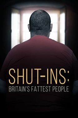 Shut-ins: Britain's Fattest People
