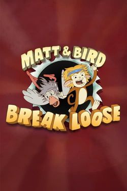 Matt & Bird Break Loose