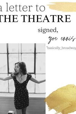 A Letter to the Theatre Signed, Basically_Broadway