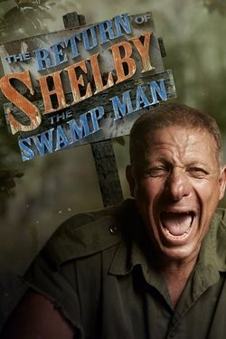Return of Shelby the Swamp Man