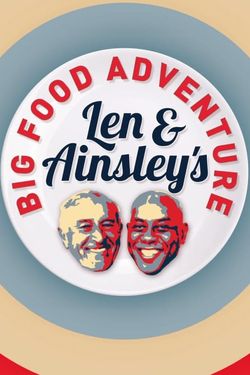 Len and Ainsley's Big Food Adventure