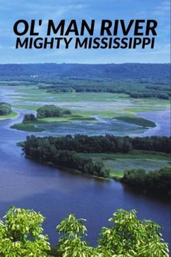 Ol' Man River, the Mighty Mississippi