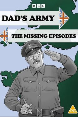Dad's Army: The Missing Episodes