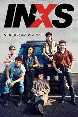 Never Tear Us Apart: The Untold Story of INXS