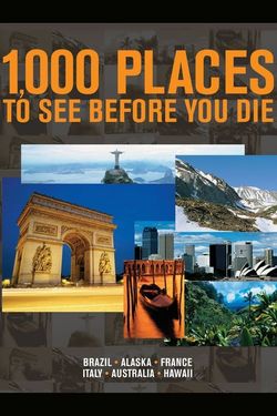 1, 000 Places to See Before You Die
