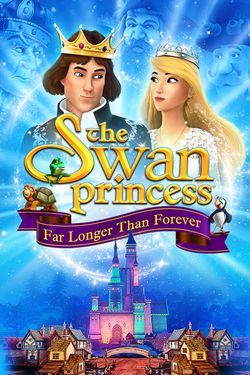 The Swan Princess: Far Longer Than Forever
