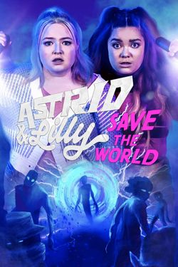 Astrid and Lilly Save the World