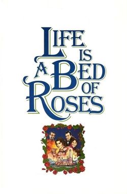 Life Is a Bed of Roses