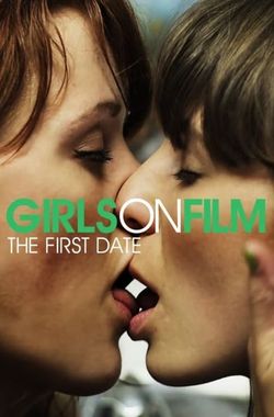 Girls on Film: The First Date