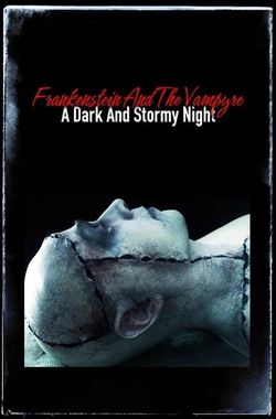 Frankenstein and the Vampyre: A Dark and Stormy Night