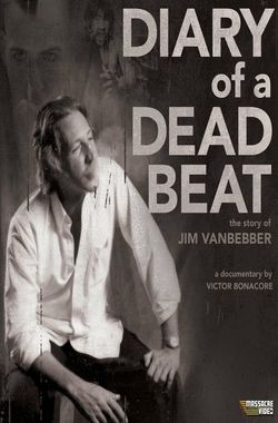 Diary of a Deadbeat: The Story of Jim Vanbebber