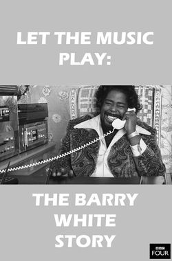 Let the Music Play: The Barry White Story