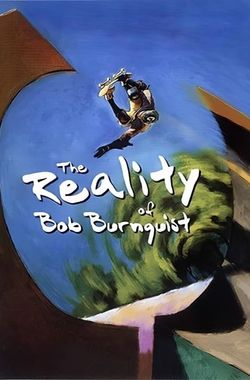 The Reality of Bob Burnquist