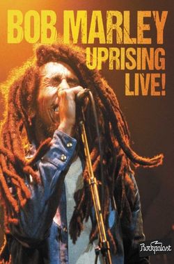Bob Marley: Uprising Live!
