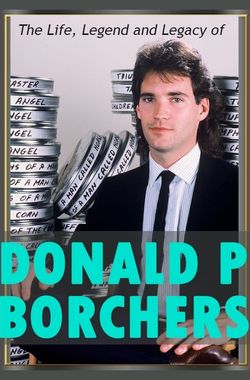 The Life, Legend and Legacy of Donald P. Borchers