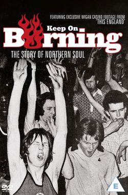 Keep on Burning: The Story of Northern Soul